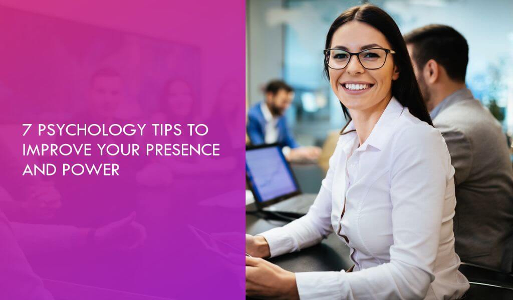 Psychology Tips to Improve Presence Power