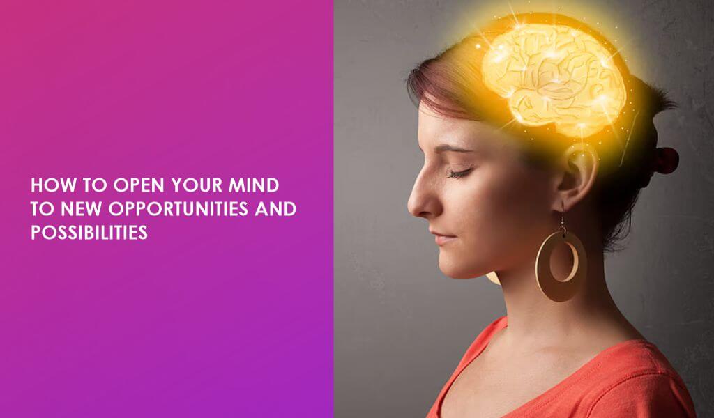 Open Your Mind to New Opportunities