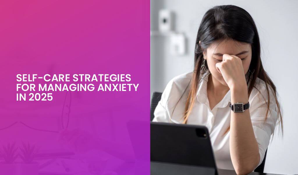 Self-Care Strategies for Managing Anxiety